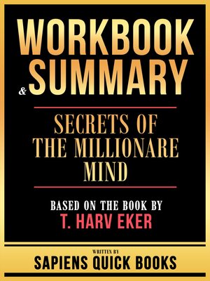 cover image of Workbook & Summary--Secrets of the Millionare Mind--Based On the Book by T. Harv Eker